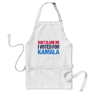 Don't Blame Me I Voted For Kamala I Standard Apron
