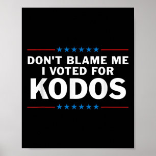 Dont Blame Me I Voted For Kodos Poster