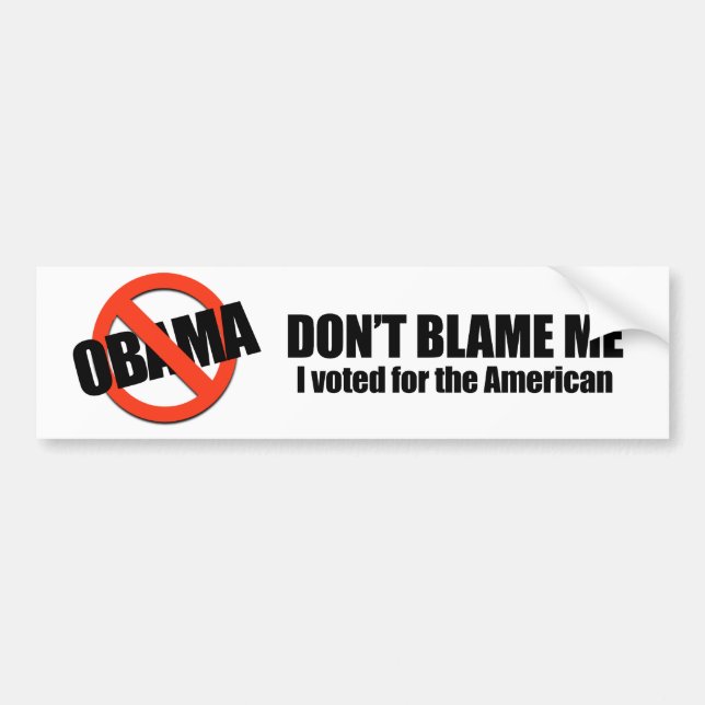 Don't blame me, I voted for the American Bumper Sticker (Front)