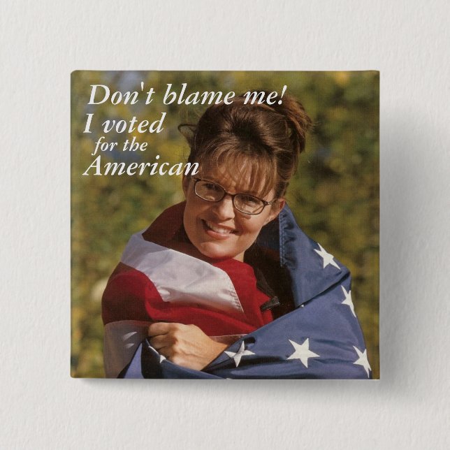 Don't blame me!, I voted, for the,... - Customised 15 Cm Square Badge (Front)