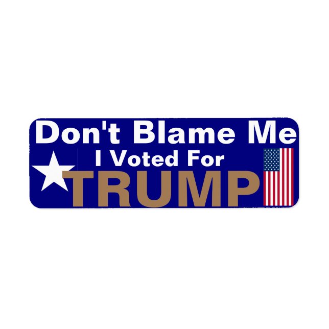 Don't Blame me I voted for Trump  (Front)