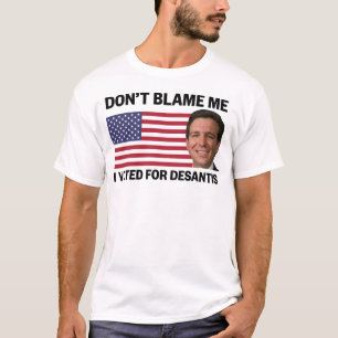 Don't Blame Me I Voted RDS T-Shirt