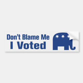 Don't Blame Me I Voted Republican Bumper Sticker