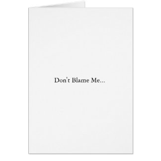 Don't Blame Me... (John Kerry)