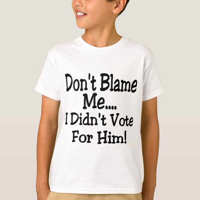 don't blame me T-Shirt (Front)