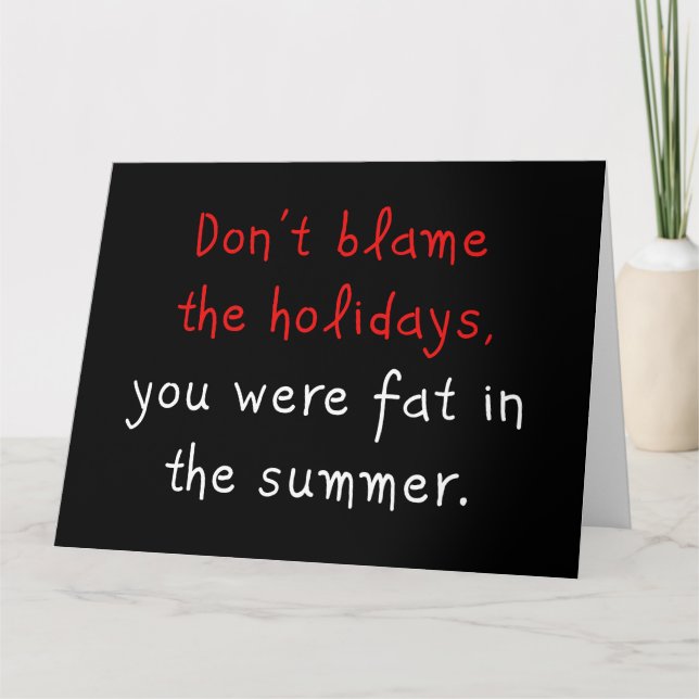 Dont Blame the Holidays You Were Fat in the Summer Thank You Card (Front)