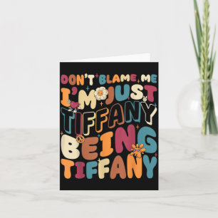 Dont Blame Tiffany Being Tiffany Groovy Retro Card