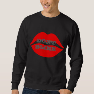 Dont Blink Guy Sweatshirt