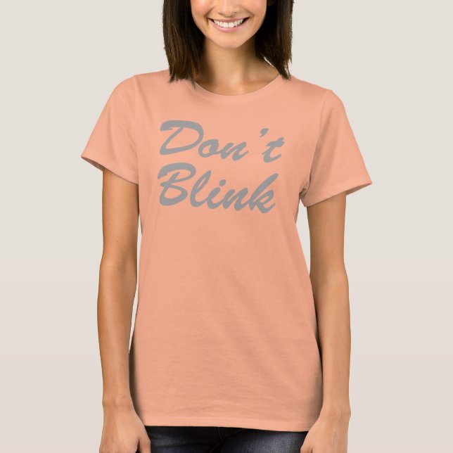 Don't BLINK Tee (Front)