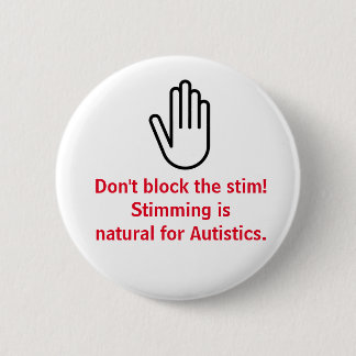 Don't block the stim! 6 cm round badge