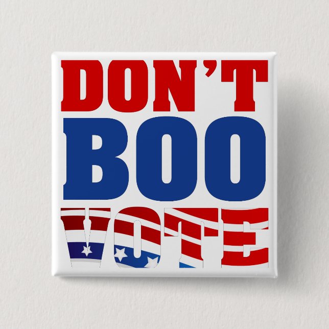 Don't Boo Vote 15 Cm Square Badge (Front)