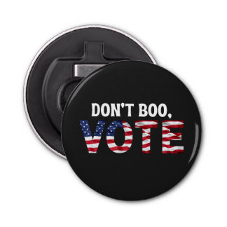 Don't Boo Vote - Do Not Boo Vote Obama Saying  Bottle Opener