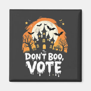 Don't Boo Vote Election Day Vote Presidents Magnet