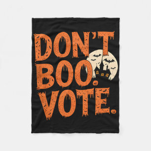 Don't Boo Vote Halloween Costume Boys Mens Kids  Fleece Blanket