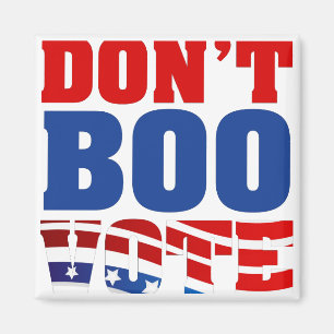 Don't Boo Vote Magnet