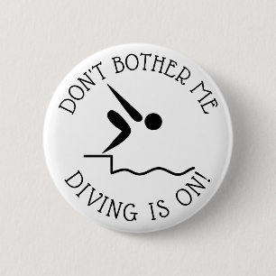 Don't Bother Me, DIVING is on Humor Button