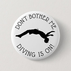 Don't Bother Me, DIVING is on Humor Button