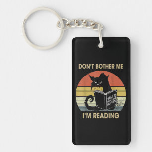 Don't Bother Me I'm Reading Cat Reading Books Key Ring