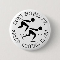 Don't Bother Me Speed Skating is on Humour Button