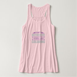 Don't bother me when I'm colouring - Funny Colouri Singlet