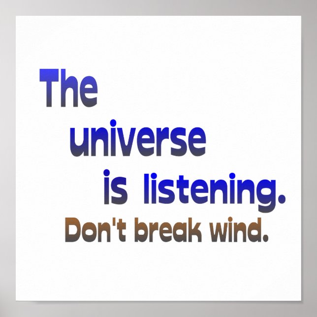 Don't Break Wind - Universe is Listening Poster (Front)