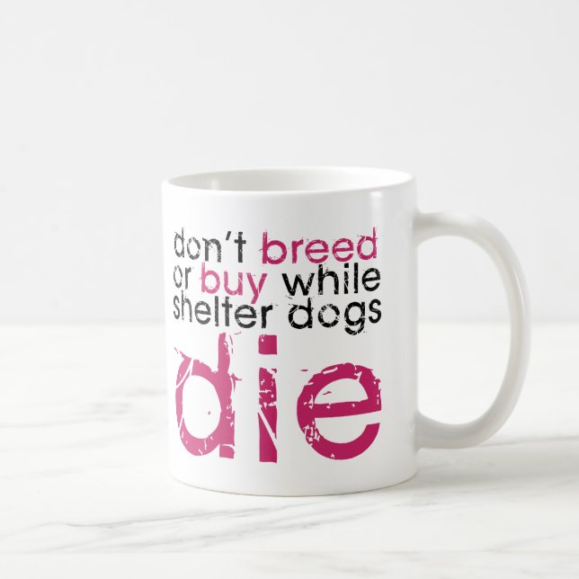 Don't Breed Or Buy Coffee Mug (Right)