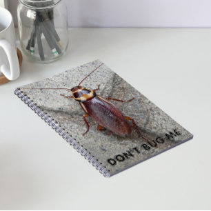 Don't Bug Me Cockroach Meme Photo Notebook
