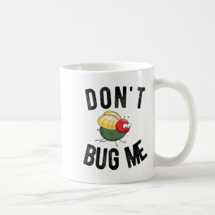 Don't Bug Me Funny Introvert Quote Saying Meme  Coffee Mug