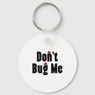 Don't Bug Me - Funny Ladybug Family Insect Key Ring