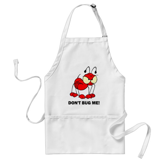 don't bug me standard apron (Front)