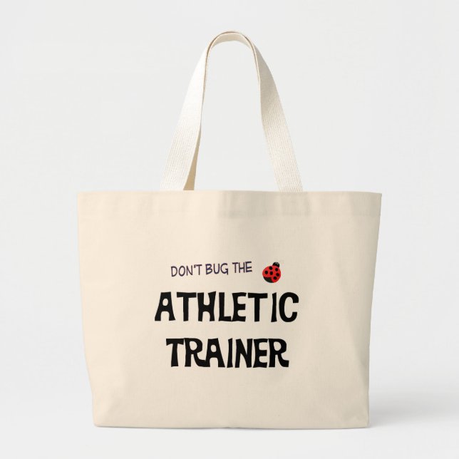 Don't Bug The Athletic Trainer Bag (Front)