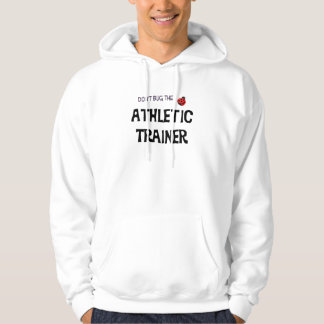 Don't Bug The Athletic Trainer Hooded Sweatshirt