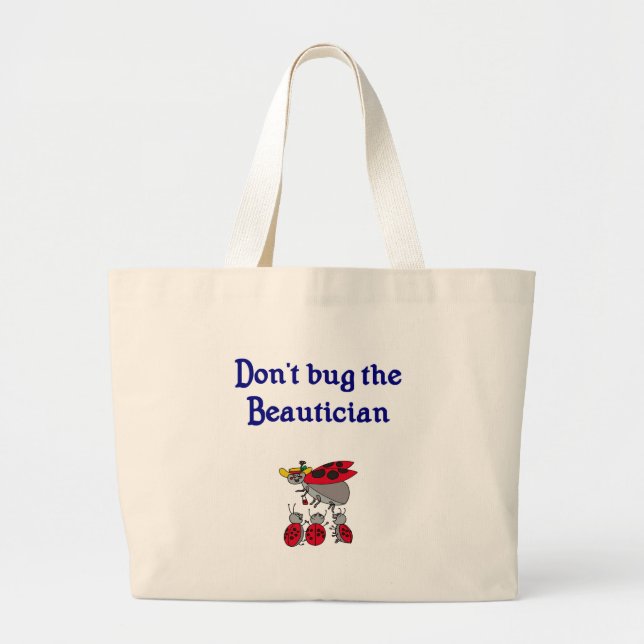 Don't bug the Beautician Tote Bag (Front)