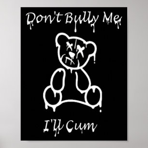 Dont Bully Me Ill Come _2 Poster