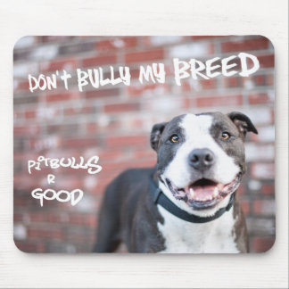 "Don't Bully My Breed" Pit Bull Mousepad