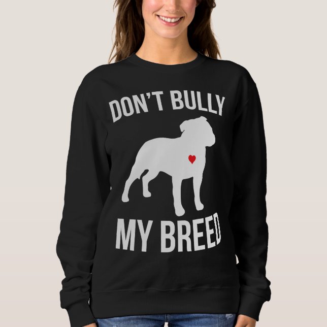 Dont Bully My Breed Pitbull Sweatshirt (Front)