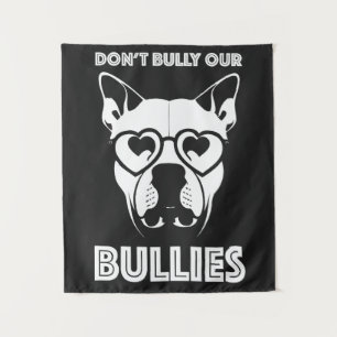 don't bully our bullies tapestry