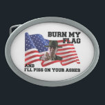 Don't burn my flag  belt buckle<br><div class="desc">Don't burn my flag</div>