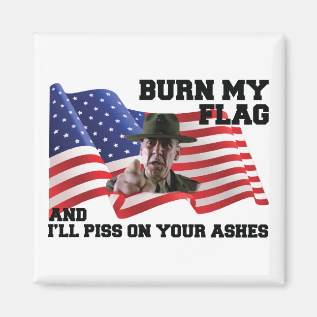 Don't burn my flag  magnet (Front)
