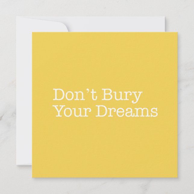 Don't Bury Your Dreams Note Card (Front)
