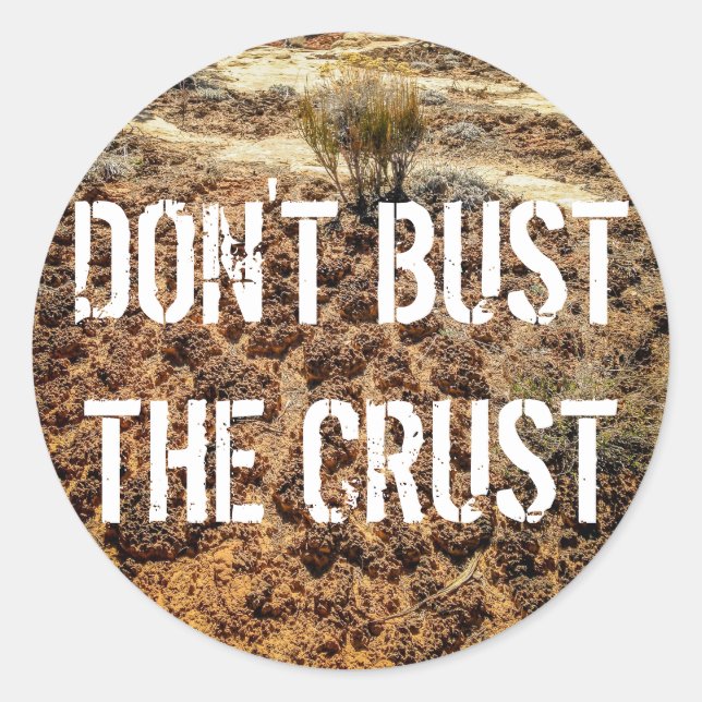 Don't Bust the Crust-Cryptobiotic Soil Sticker (Front)