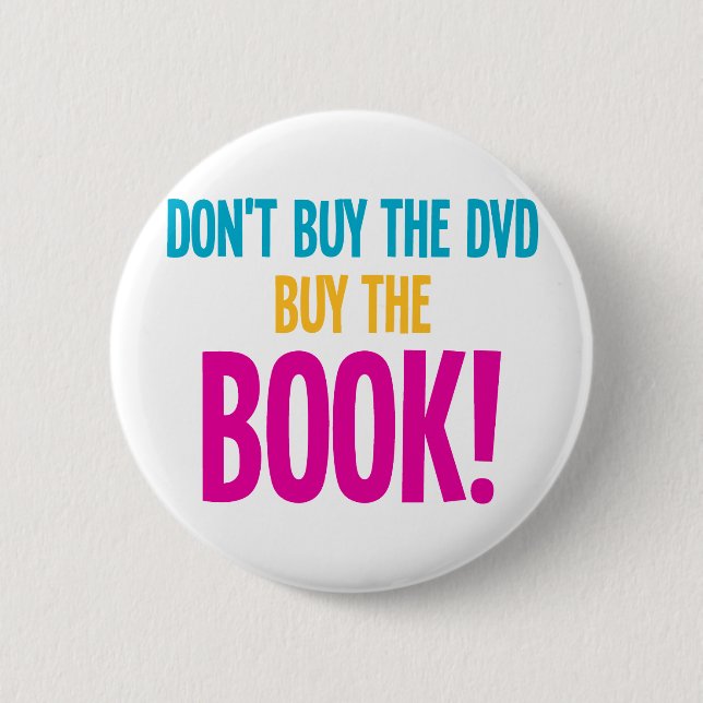 Don't Buy The DVD, Buy The Book 6 Cm Round Badge (Front)