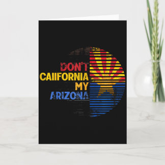 Don't California My Arizona Vintage Arizona Flag  Card