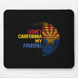 Don't California My Arizona Vintage Arizona Flag  Mouse Pad