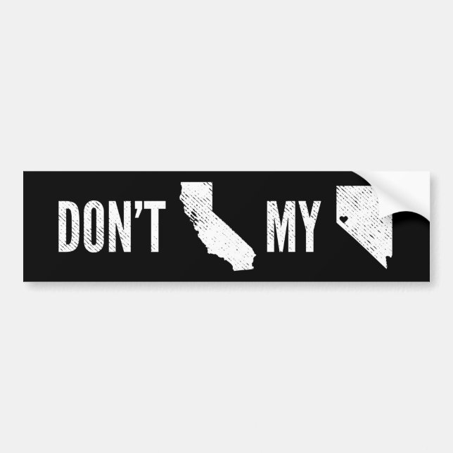 Don't California My Nevada! Bumper Sticker (Front)