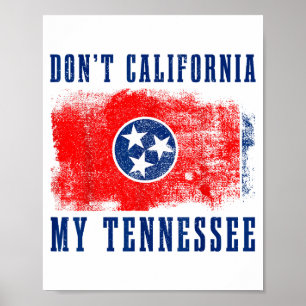 Don't California My Tennessee Funny Vintage State  Poster
