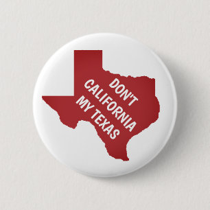 Don't California My Texas 6 Cm Round Badge