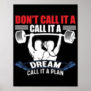 Don't Call It A Dream Call It A Plan Fitness Poster