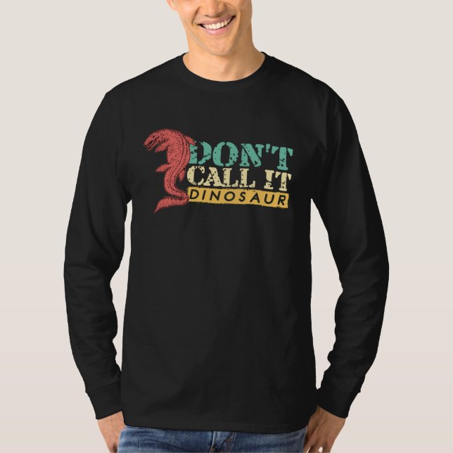 Dont Call It Dinosaur Mosasaurus Dinosaur T-Shirt (Front)