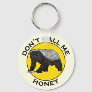 Dont Call Me Honey Badger Badass Yellow Feminist Key Ring